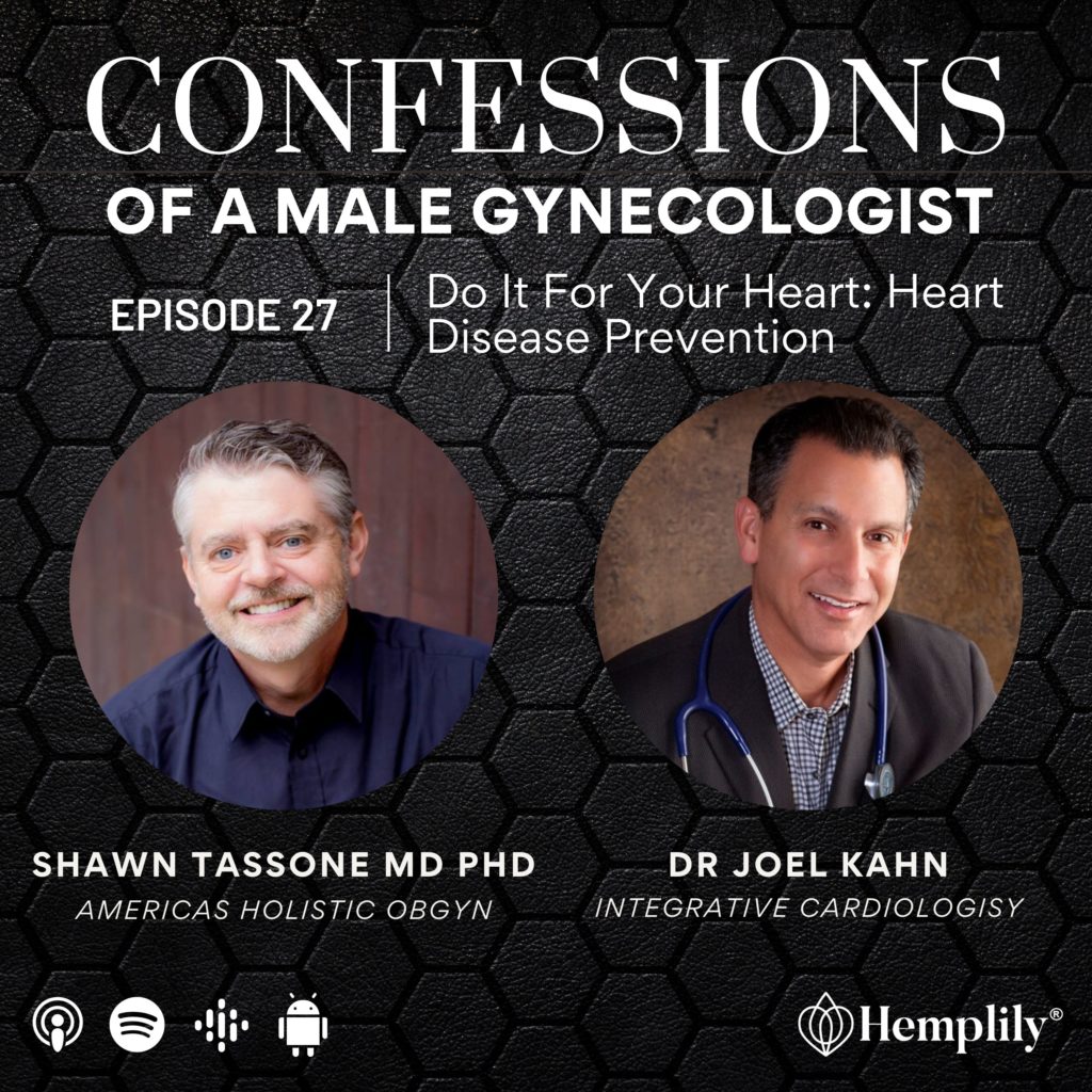 heart health, womens health, womens wellness, obgyn, cardiology, integrative medicine, shawn tassone md phd, confessions of a male gynecologist, podcasts for women, functional medicine doctor, womens health expert